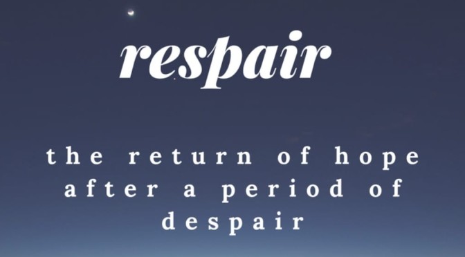 Respair: The Return of Hope After a Period of Despair[1] [OR Hope Tells the Truth] Genesis 1:1-5, Acts 19:1-7, and Mark 1:4-11